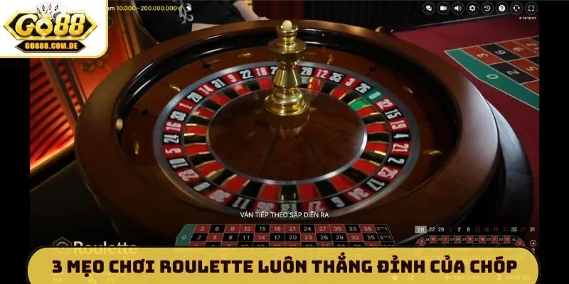 3 mẹo chơi Roulette luôn thắng đỉnh của chóp