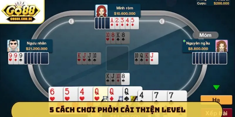 5 cách chơi Phỏm cải thiện level