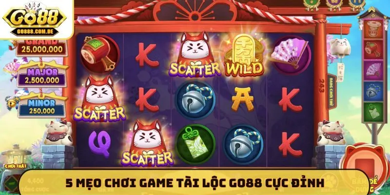 5 mẹo chơi game Tài Lộc GO88 cực đỉnh