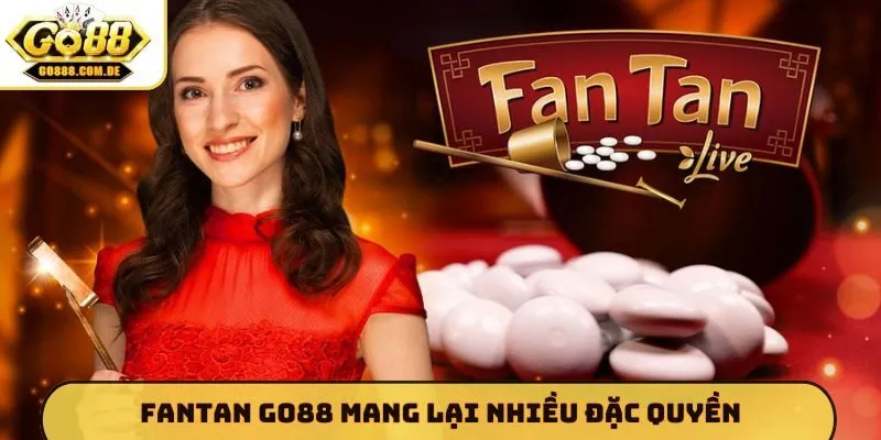Fantan GO88 - Sức Hút Từ Trò Chơi Cung Đình Cổ Xưa Fantan GO88 mang lại nhiều đặc quyền
