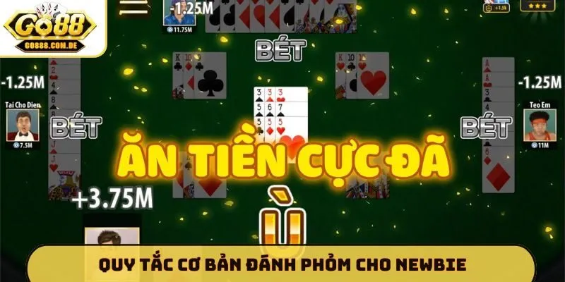 Quy tắc cơ bản đánh Phỏm cho newbie