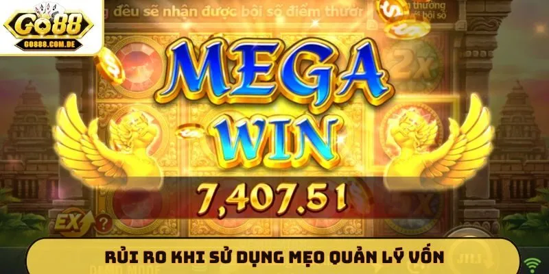 Bật Mí 5 Mẹo Quản Lý Vốn GO88 Giúp Game Thủ Thắng Lớn Rủi ro khi sử dụng mẹo quản lý vốn