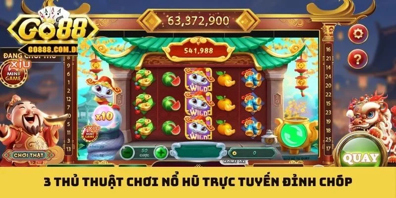 Nổ Hũ Trực Tuyến - Bí Quyết Nhận Jackpot Trong Tích Tắc 3 thủ thuật chơi nổ hũ trực tuyến đỉnh chóp