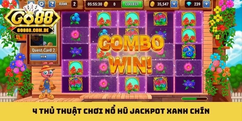 Nổ Hũ Jackpot - Giao Diện Bắt Mắt Cùng Âm Thanh Sôi Động 4 thủ thuật chơi nổ hũ jackpot xanh chín