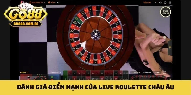 Live Roulette Châu Âu - Bí Quyết Chinh Phục Bàn Cược Đánh giá điểm mạnh của Live Roulette Châu Âu