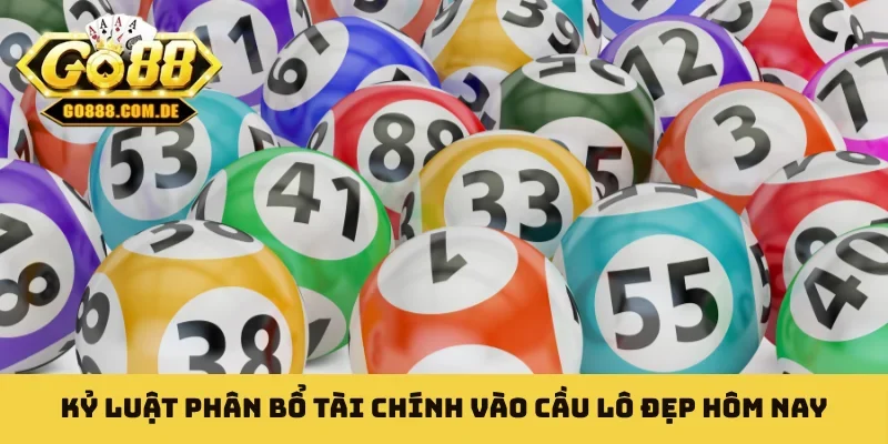Cầu Lô Đẹp Hôm Nay - Bật Mí Bí Kỹ Chốt Số Đỉnh Cao Tại GO88 Kỷ luật phân bổ tài chính vào cầu lô đẹp hôm nay
