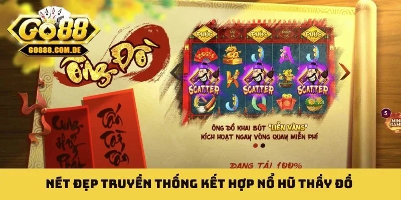 Nổ Hũ Thầy Đồ - Không Gian Giải Trí Độc Lạ Đầy Sức Hấp Dẫn Nét đẹp truyền thống kết hợp nổ hũ thầy đồ