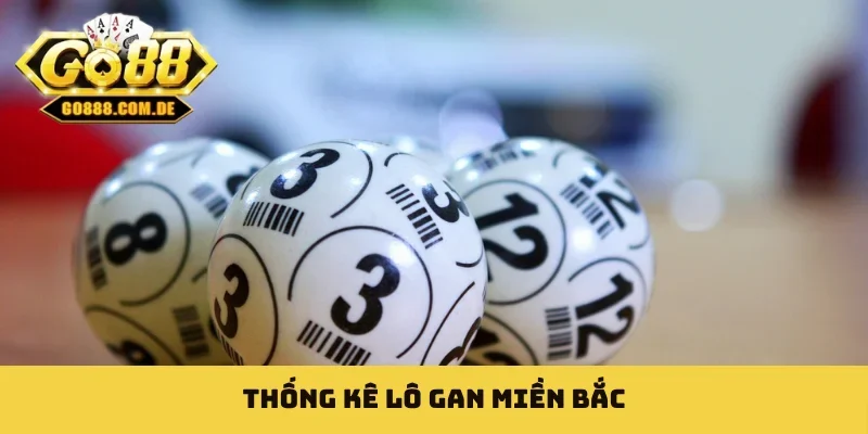 Thống kê lô gan miền bắc